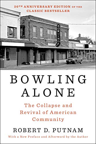 Bowling Alone: The Collapse and Revival of American Community, Revised and Updated Edition