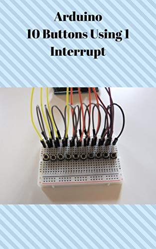 Arduino 10 Buttons Using 1 Interrupt
