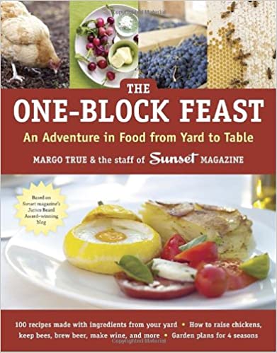 The One Block Feast: An Adventure in Food from Yard to Table [AZW3]