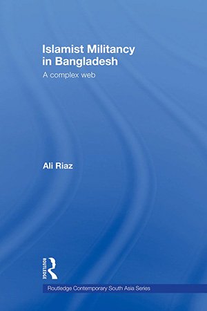 Islamist Militancy in Bangladesh: A Complex Web