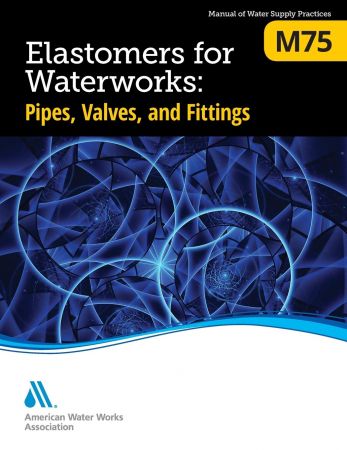M75 Elastomers for Waterworks: Pipes, Valves, and Fittings