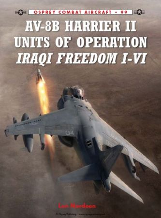AV 8B Harrier II Units of Operation Iraqi Freedom I VI (Osprey Combat Aircraft 99)