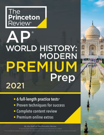 Princeton Review AP World History: Modern Premium Prep, 2021 (College Test Preparation)