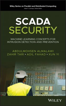 SCADA Security: Machine Learning Concepts for Intrusion Detection and Prevention (EPUB)