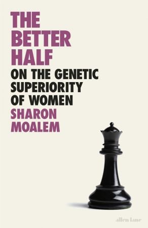 The Better Half: On the Genetic Superiority of Women, UK Edition