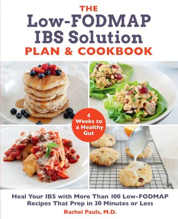 The Low FODMAP IBS Solution Plan and Cookbook