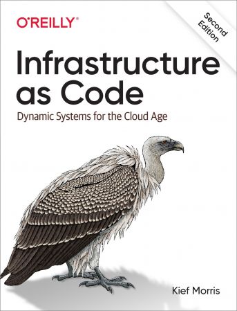 Infrastructure as Code: Dynamic Systems for the Cloud Age, 2nd Edition (True EPUB)