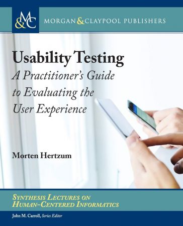 Usability Testing: A Practitioner's Guide to Evaluating the User Experience