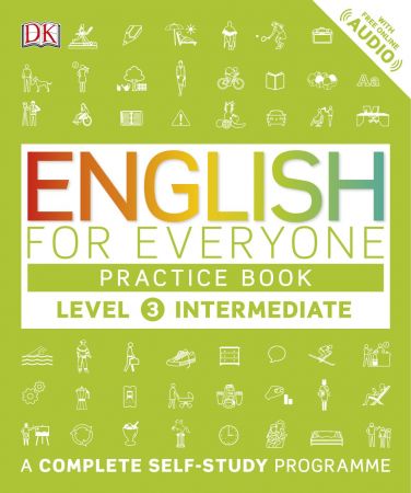 English for Everyone Practice Book Level 3 Intermediate: A Complete Self Study Programme (English for Everyone)