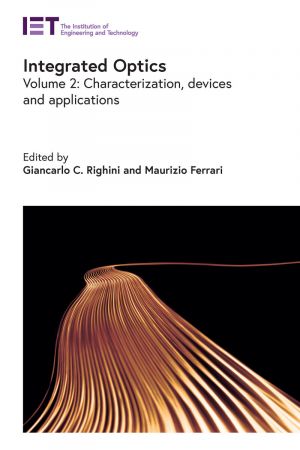 Integrated Optics : Characterization, Devices, and Applications, Volume 2