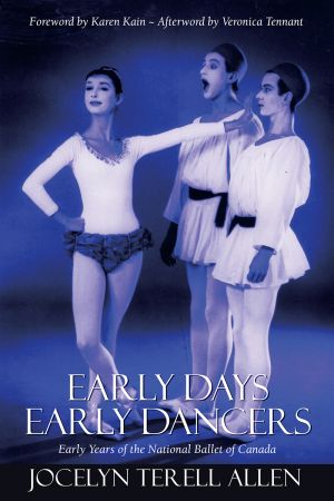 Early Days, Early Dancers: Early Years of the National Ballet