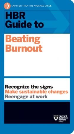 HBR Guide to Beating Burnout (HBR Guide) (True EPUB)