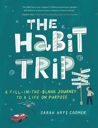 The Habit Trip: A Fill in the Blank Journey to a Life on Purpose