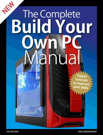 The Complete Build Your Own PC Manual   5th Edition 2020 (True PDF)