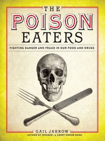 The Poison Eaters: Fighting Danger and Fraud in our Food and Drugs (True EPUB)