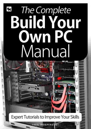 The Complete Build Your Own PC Manual   6th Edition 2020 (True PDF)