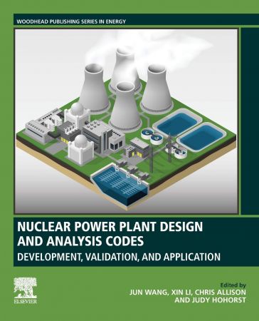 Nuclear Power Plant Design and Analysis Codes: Development, Validation, and Application