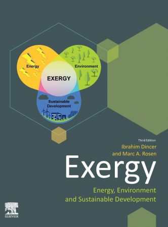 Exergy: Energy, Environment and Sustainable Development, Third Edition