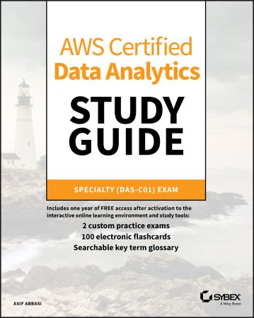 AWS Certified Data Analytics Study Guide: Specialty (DAS C01) Exam (True EPUB)