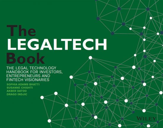 The LegalTech Book: The Legal Technology Handbook for Investors, Entrepreneurs and FinTech Visionaries (True EPUB)