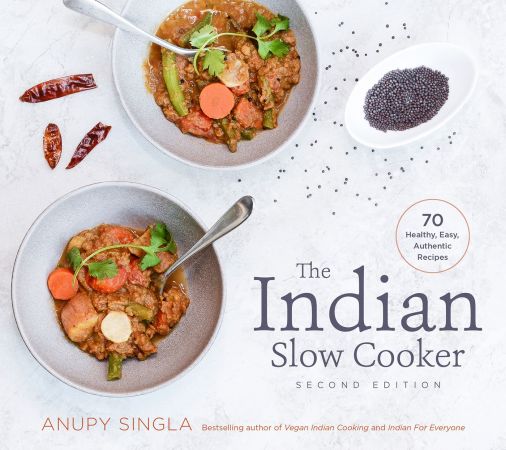 The Indian Slow Cooker: 70 Healthy, Easy, Authentic Recipes, 2nd Edition