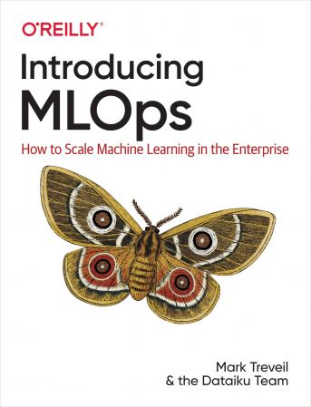 Introducing MLOps: How to Scale Machine Learning in the Enterprise (True EPUB)