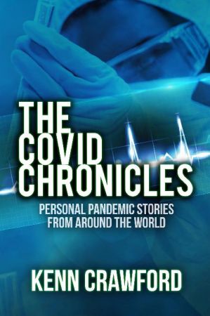 The Covid Chronicles: Personal Pandemic Stories from Around the World
