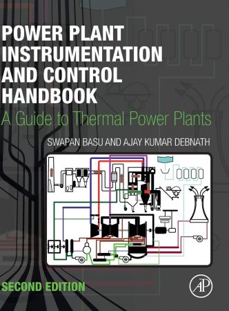 Power Plant Instrumentation and Control Handbook: A Guide to Thermal Power Plants, 2nd Edition