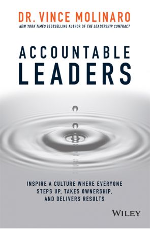 Accountable Leaders: Inspire a Culture Where Everyone Steps Up, Takes Ownership, and Delivers Results (True EPUB)