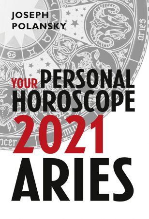 Aries 2021: Your Personal Horoscope