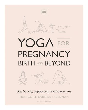 Yoga for Pregnancy, Birth and Beyond: Stay Strong, Supported, and Stress free (True PDF)
