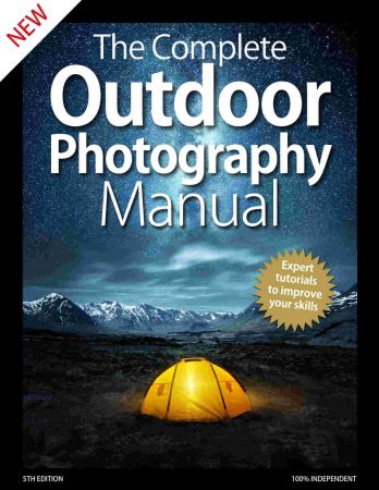 The Complete Outdoor Photography Manual   5th Edition 2020 (True PDF)