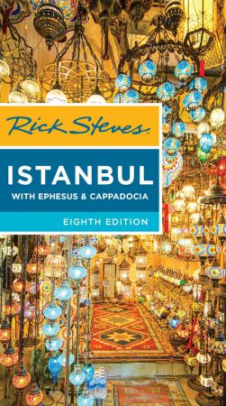 Rick Steves Istanbul: With Ephesus & Cappadocia (Rick Steves), 8th Edition