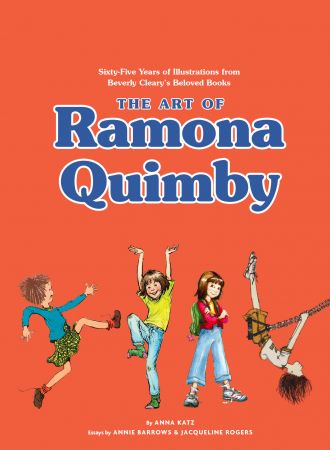 The Art of Ramona Quimby: Sixty Five Years of Illustrations from Beverly Cleary's Beloved Books