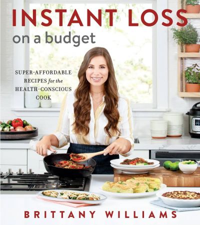 Instant Loss on a Budget: Super Affordable Recipes for the Health Conscious Cook