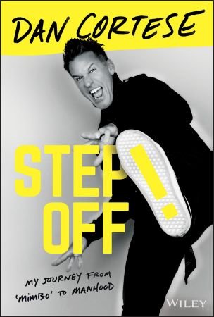 Step Off!: My Journey from Mimbo to Manhood