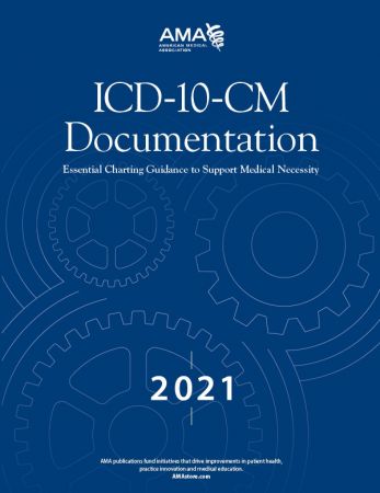 ICD 10 CM Documentation 2021: Essential Charting Guidance to Support Medical Necessity