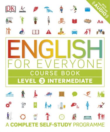 English for Everyone Course Book Level 3 Intermediate: A Complete Self Study Programme (English for Everyone)