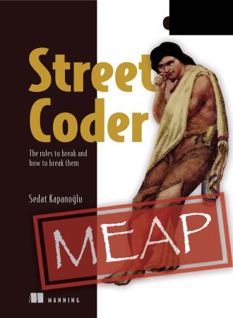 Street Coder: The rules to break and how to break them (MEAP)