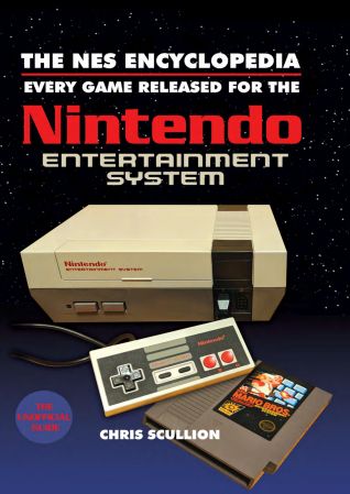 The NES Encyclopedia: Every Game Released for the Nintendo Entertainment System (True PDF)