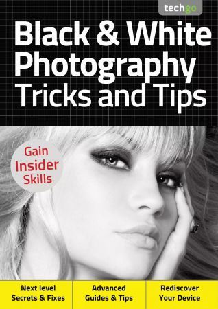 Black & White Photography , Tricks And Tips   4th Edition 2020 (True PDF)