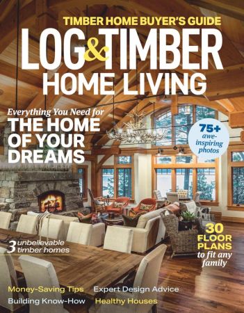 Log Home Living   Timber Annual Buyers Guide 2020