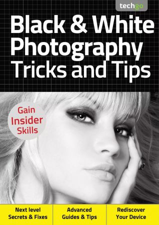 Black & White Photography , Tricks And Tips   4th Edition 2020