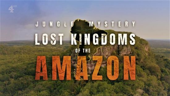 Ch.4 - Jungle Mystery Lost Kingdoms of the Amazon: Series 1 (2020) 1080p HDTV x264 AAC MVGroup