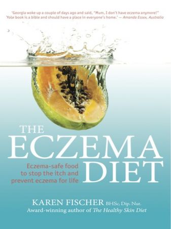 The Eczema Diet Eczema safe Food to Stop the Itch and Prevent Eczema for Life