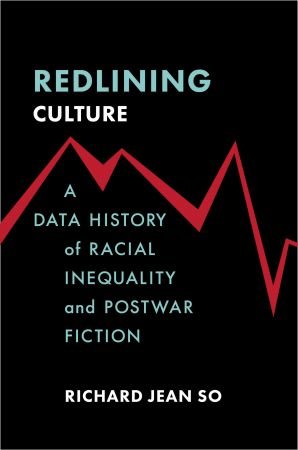 DevCourseWeb Redlining Culture A Data History of Racial Inequality and Postwar Fiction
