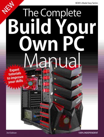 The Complete Build Your Own PC Manual   3rd Edition 2019 (True PDF)