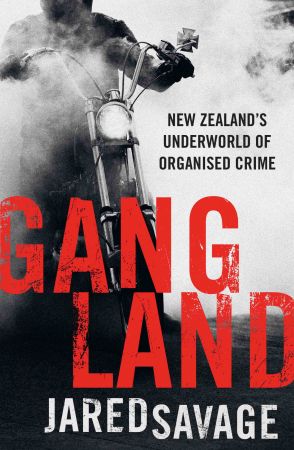 Gangland: New Zealand's Underworld of Organised Crime