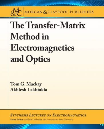 The Transfer Matrix Method in Electromagnetics and Optics