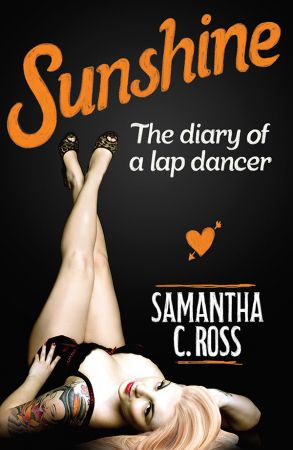 Sunshine: The diary of a lap dancer